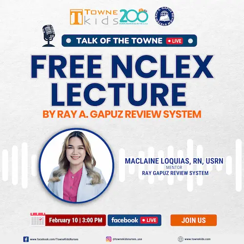 Free NCLEX lecture for Filipino nurses hosted by Towne Kids featuring Maclaine Loquias RN, USRN mentor from Ray Gapuz Review System, live online event.
